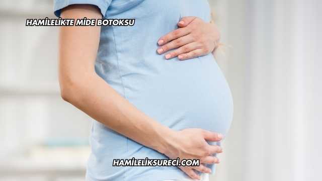 Hamilelikte Mide Botoksu