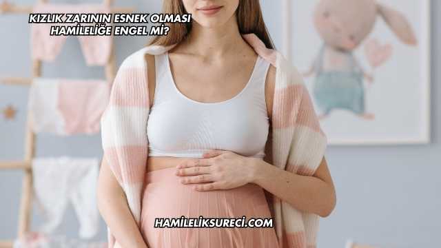 Kızlık Zarının Esnek Olması Hamileliğe Engel mi?