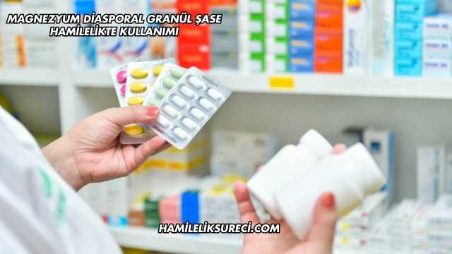 Magnezyum Diasporal Granül Şase Hamilelikte Kullanımı