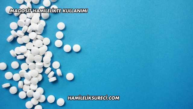 Magosit Hamilelikte Kullanımı