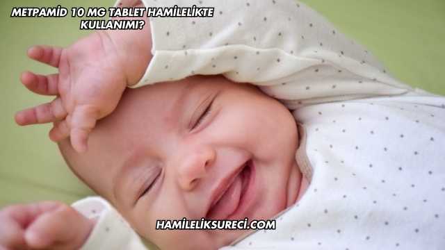 Metpamid 10 Mg Tablet Hamilelikte Kullanımı?