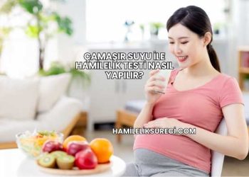 Çamaşır Suyu ile Hamilelik Testi Nasıl Yapılır?
