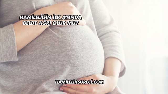 Hamileliğin İlk Ayında Belde Ağrı Olur mu?