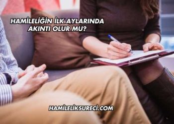 Hamileliğin İlk Aylarında Akıntı Olur mu?