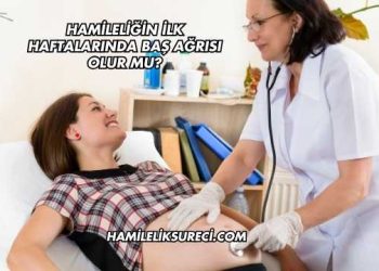 Hamileliğin İlk Haftalarında Baş Ağrısı Olur mu?