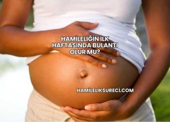 Hamileliğin İlk Haftasında Sancı Olur mu?