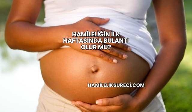 Hamileliğin İlk Haftasında Sancı Olur mu?