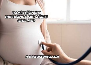 Hamileliğin İlk Haftasında Sırt Ağrısı Olur mu?