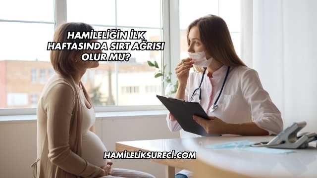Hamileliğin İlk Haftasında Sırt Ağrısı Olur mu?