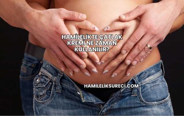 Hamilelikte Çatlak Kremi Ne Zaman Kullanılır?