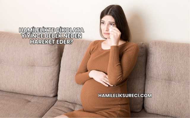Hamilelikte Çikolata Yiyince Bebek Neden Hareket Eder?