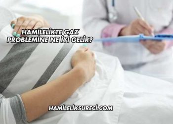 Hamilelikte Gaz Problemine Ne İyi Gelir?