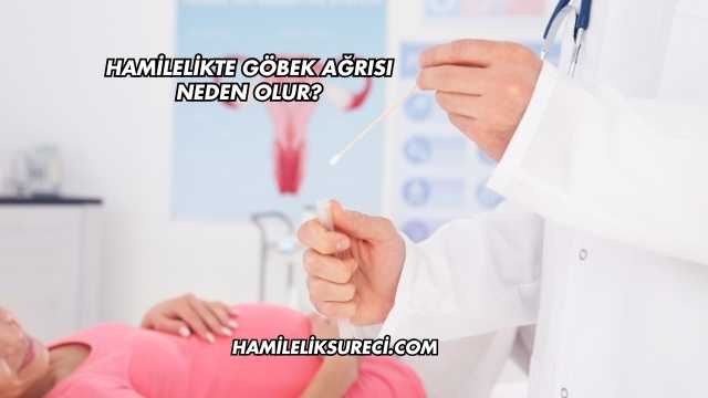 Hamilelikte Göbek Ağrısı Neden Olur?