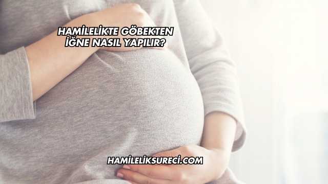 Hamilelikte Göbekten İğne Nasıl Yapılır?