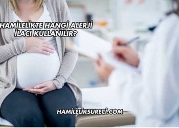 Hamilelikte Hangi Alerji İlacı Kullanılır?