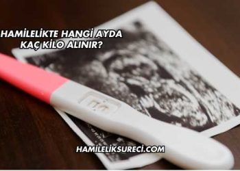 Hamilelikte Hangi Ayda Kaç Kilo Alınır?