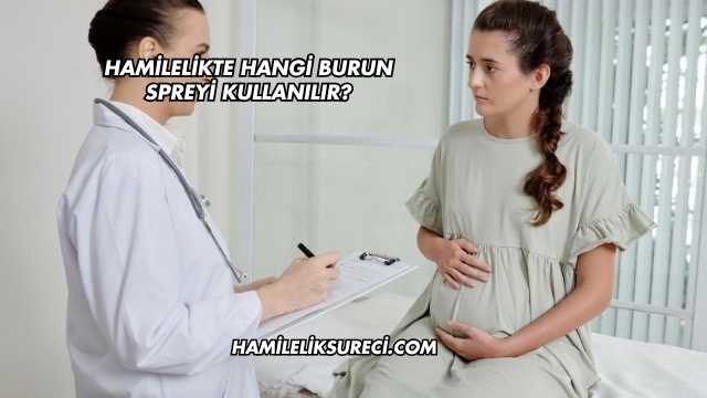 Hamilelikte Hangi Burun Spreyi Kullanılır?