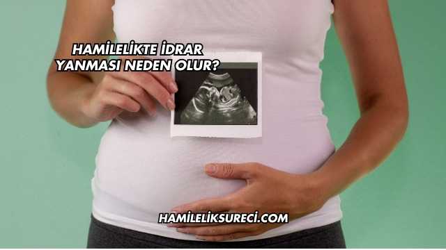 Hamilelikte İdrar Yanması Neden Olur?