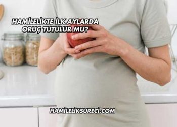 Hamilelikte İlk Aylarda Oruç Tutulur mu?
