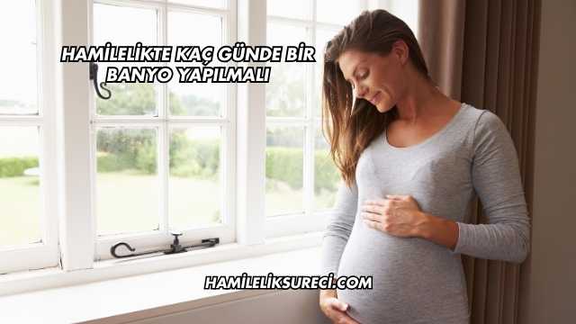 Hamilelikte Kaç Günde Bir Banyo Yapılmalı