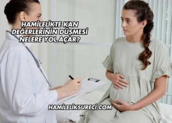 Hamilelikte Kan Değerlerinin Düşmesi Nelere Yol Açar?