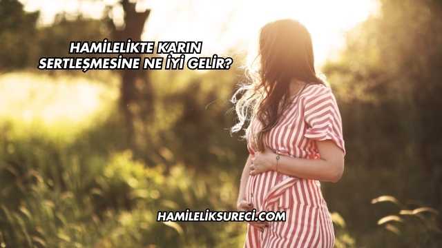 Hamilelikte Karın Sertleşmesine Ne İyi Gelir?