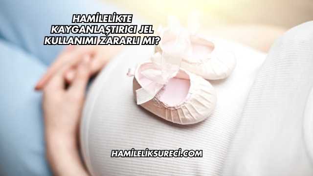 Hamilelikte Kayganlaştırıcı Jel Kullanımı Zararlı mı?