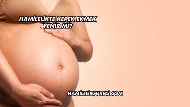 Hamilelikte Kepek Ekmek Yenir mi?