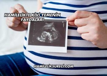 Hamilelikte Kivi Yemenin Faydaları