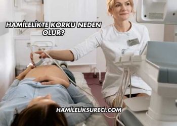 Hamilelikte Korku Neden Olur?