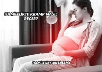 Hamilelikte Kramp Nasıl Geçer?
