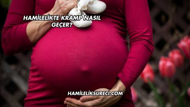 Hamilelikte Kramp Nasıl Geçer?