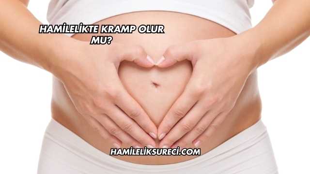 Hamilelikte Kramp Olur mu?