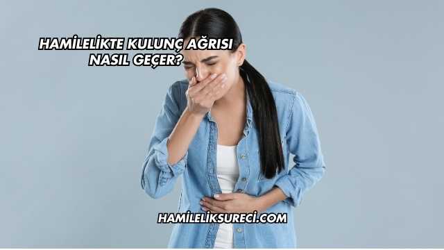 Hamilelikte Kulunç Ağrısı Nasıl Geçer?