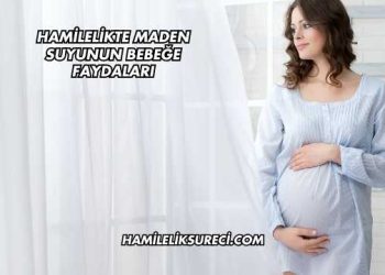 Hamilelikte Maden Suyunun Bebeğe Faydaları