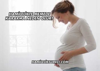 Hamilelikte Memede Kararma Neden Olur?