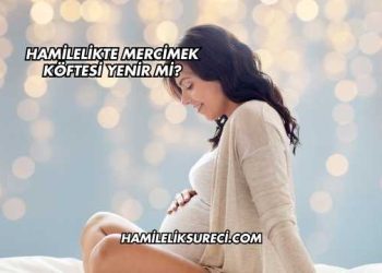 Hamilelikte Mercimek Köftesi Yenir mi?
