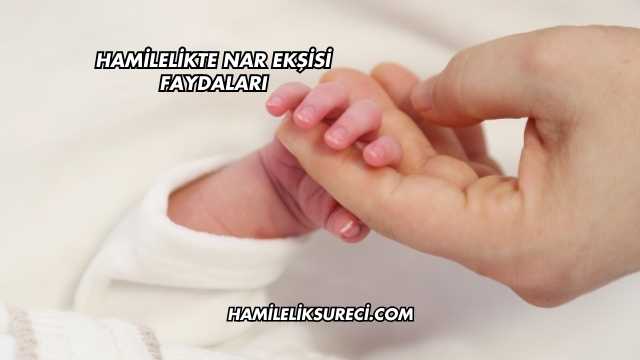 Hamilelikte Nar Ekşisi Faydaları