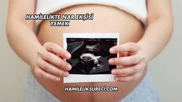 Hamilelikte Nar Ekşisi Yemek