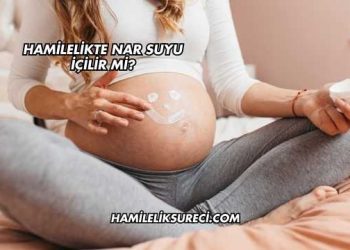 Hamilelikte Nar Suyu İçilir mi?