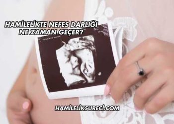 Hamilelikte Nefes Darlığı Ne Zaman Geçer?