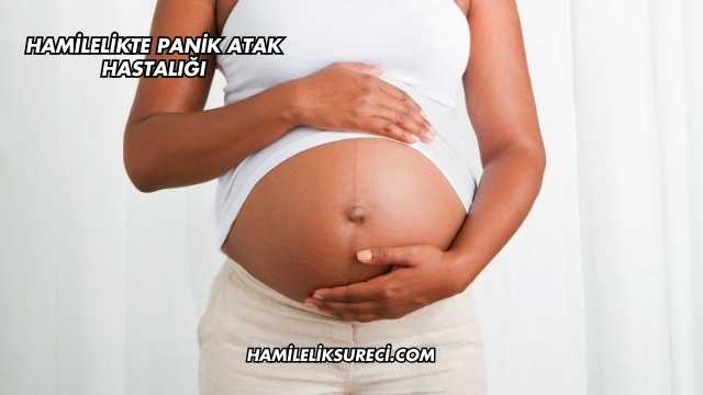 Hamilelikte Panik Atak Hastalığı