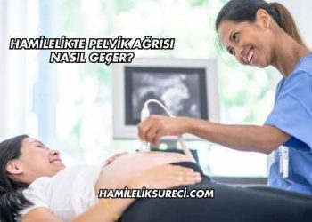 Hamilelikte Pelvik Ağrısı Nasıl Geçer?