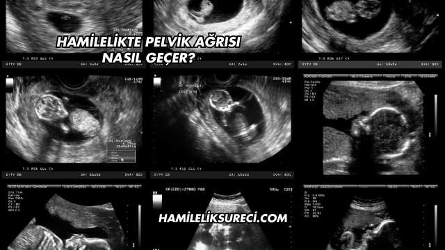 Hamilelikte Pelvik Ağrısı Nasıl Geçer?
