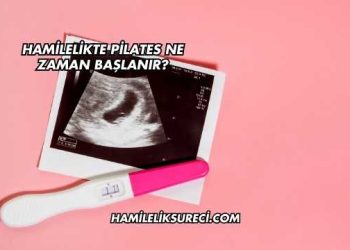 Hamilelikte Pilates Ne Zaman Başlanır?