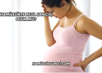 Hamilelikte Regl Sancısı Olur mu?