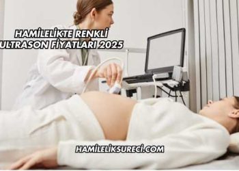 Hamilelikte Renkli Ultrason Fiyatları 2025