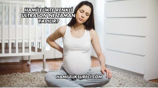 Hamilelikte Renkli Ultrason Ne Zaman Yapılır?