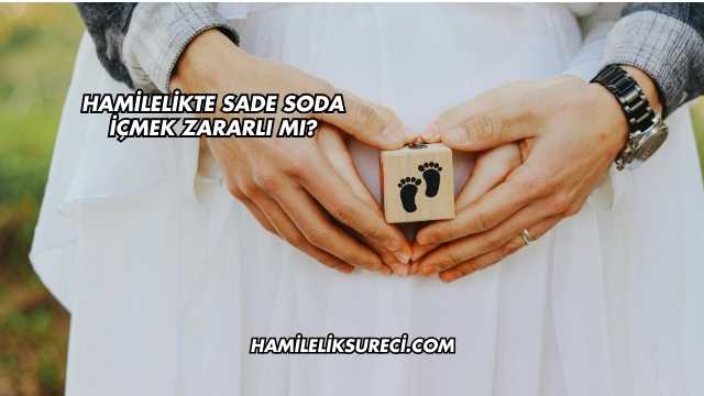 Hamilelikte Sade Soda İçmek Zararlı mı?