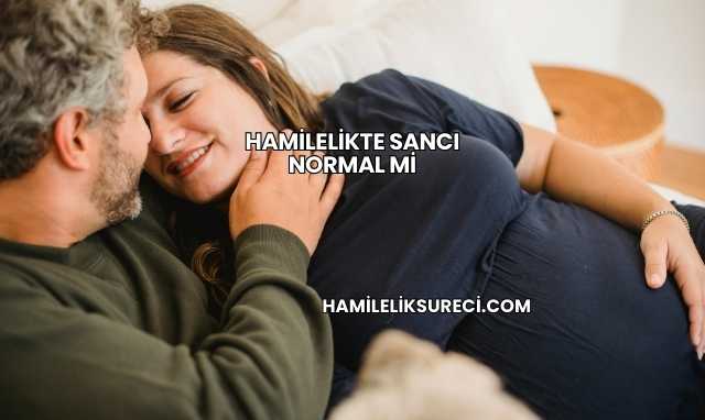 Hamilelikte Sancı Normal mi